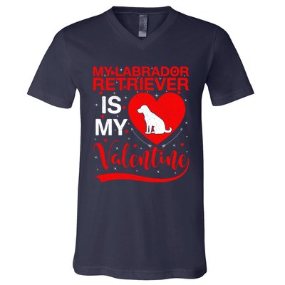 Labrador Retriever Dog My Labrador Retriever Is My Valentine Gift V-Neck T-Shirt