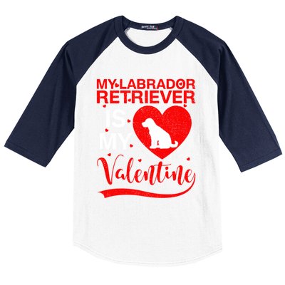 Labrador Retriever Dog My Labrador Retriever Is My Valentine Gift Baseball Sleeve Shirt