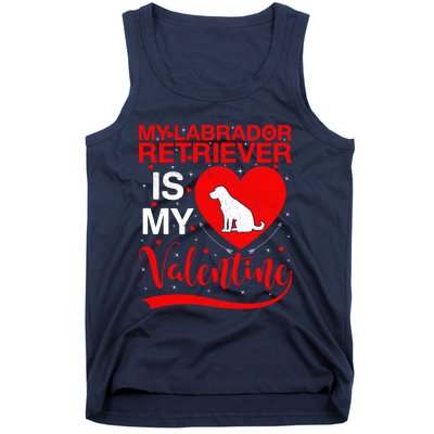 Labrador Retriever Dog My Labrador Retriever Is My Valentine Gift Tank Top