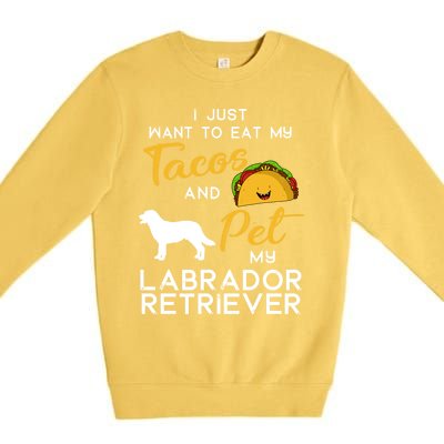 Labrador Retriever Dog Tacos Lover Owner Xmas Birthday Gift Premium Crewneck Sweatshirt