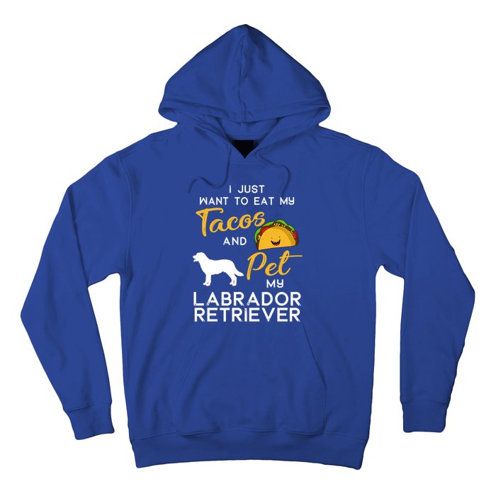 Labrador Retriever Dog Tacos Lover Owner Xmas Birthday Gift Hoodie