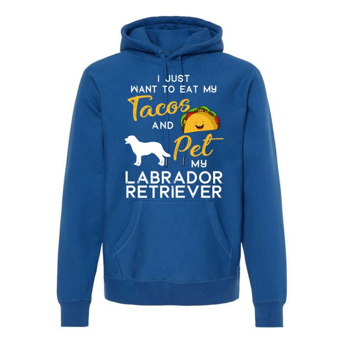 Labrador Retriever Dog Tacos Lover Owner Xmas Birthday Gift Premium Hoodie