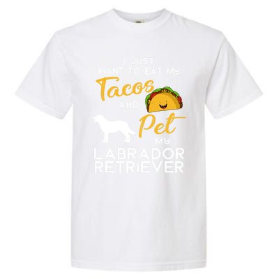 Labrador Retriever Dog Tacos Lover Owner Xmas Birthday Gift Garment-Dyed Heavyweight T-Shirt