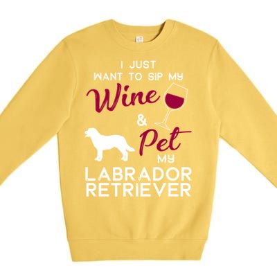 Labrador Retriever Dog Wine Lover Owner Xmas Birthday Gift Funny Gift Premium Crewneck Sweatshirt