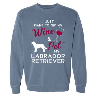 Labrador Retriever Dog Wine Lover Owner Xmas Birthday Gift Funny Gift Garment-Dyed Sweatshirt