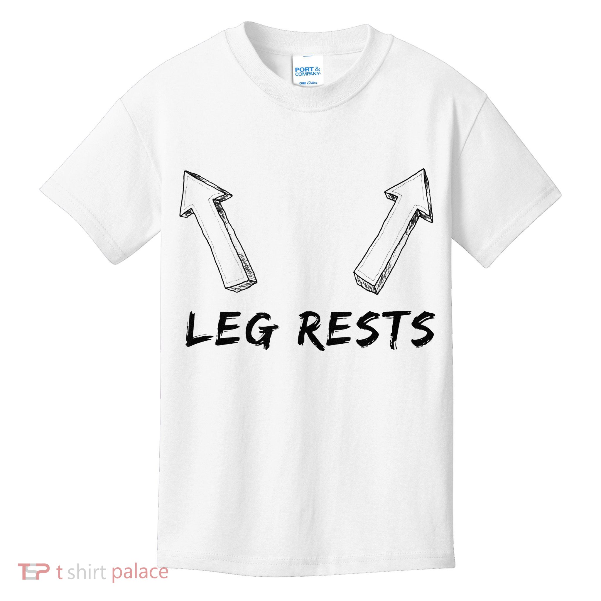 Leg Rests Dirty Humor Funny Sarcastic Offensive Gag Gift Kids T-Shirt