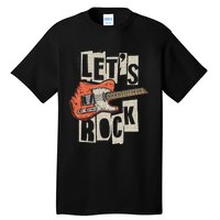 LetS Rock Electric Guitar Music Lover Band Guitarist Tall T-Shirt