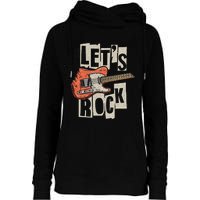 LetS Rock Electric Guitar Music Lover Band Guitarist Womens Funnel Neck Pullover Hood