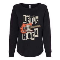 LetS Rock Electric Guitar Music Lover Band Guitarist Womens California Wash Sweatshirt