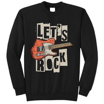 LetS Rock Electric Guitar Music Lover Band Guitarist Tall Sweatshirt