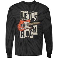 LetS Rock Electric Guitar Music Lover Band Guitarist Tie-Dye Long Sleeve Shirt