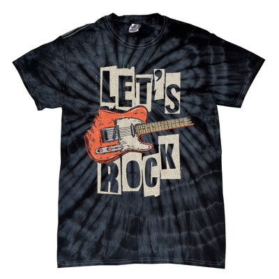 LetS Rock Electric Guitar Music Lover Band Guitarist Tie-Dye T-Shirt