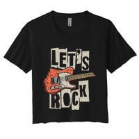 LetS Rock Electric Guitar Music Lover Band Guitarist Women's Crop Top Tee