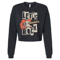 LetS Rock Electric Guitar Music Lover Band Guitarist Cropped Pullover Crew