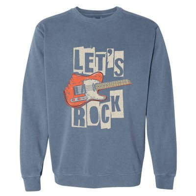 LetS Rock Electric Guitar Music Lover Band Guitarist Garment-Dyed Sweatshirt