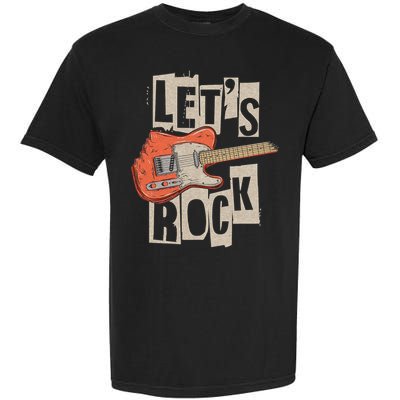 Let's Rock Electric Guitar Music Lover Band Guitarist Retro Garment-Dyed Heavyweight T-Shirt