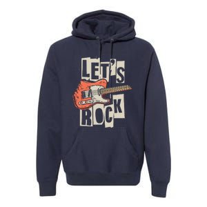 Lets Rock Electric Guitar Music Lover Band Guitarist Retro Premium Hoodie