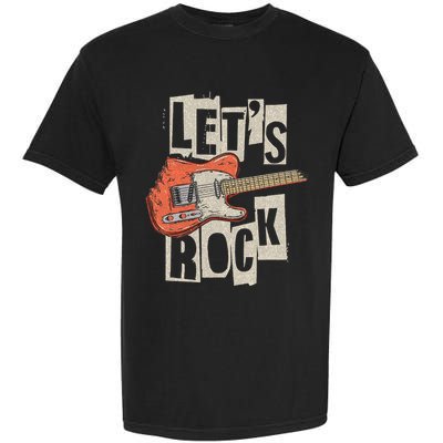 Let's Rock Electric Guitar Music Lover Band Guitarist Retro  Garment-Dyed Heavyweight T-Shirt