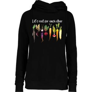 Lets Root For Each Other And Watch Each Other Grow Garden Womens Funnel Neck Pullover Hood