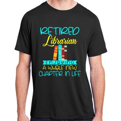 Librarian Retirement Funny Retired Mom Grandma Library Adult ChromaSoft Performance T-Shirt