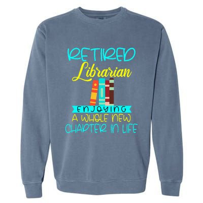 Librarian Retirement Funny Retired Mom Grandma Library Garment-Dyed Sweatshirt