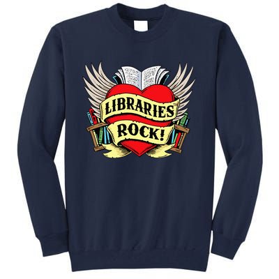 Libraries Rock Funny Librarian Gift Tall Sweatshirt