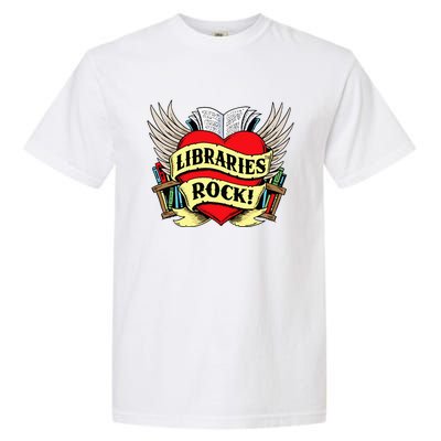 Libraries Rock Funny Librarian Gift Garment-Dyed Heavyweight T-Shirt