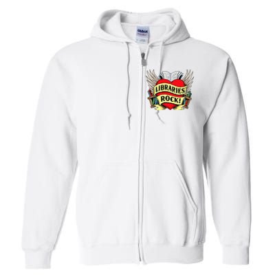 Libraries Rock Funny Librarian Gift Full Zip Hoodie