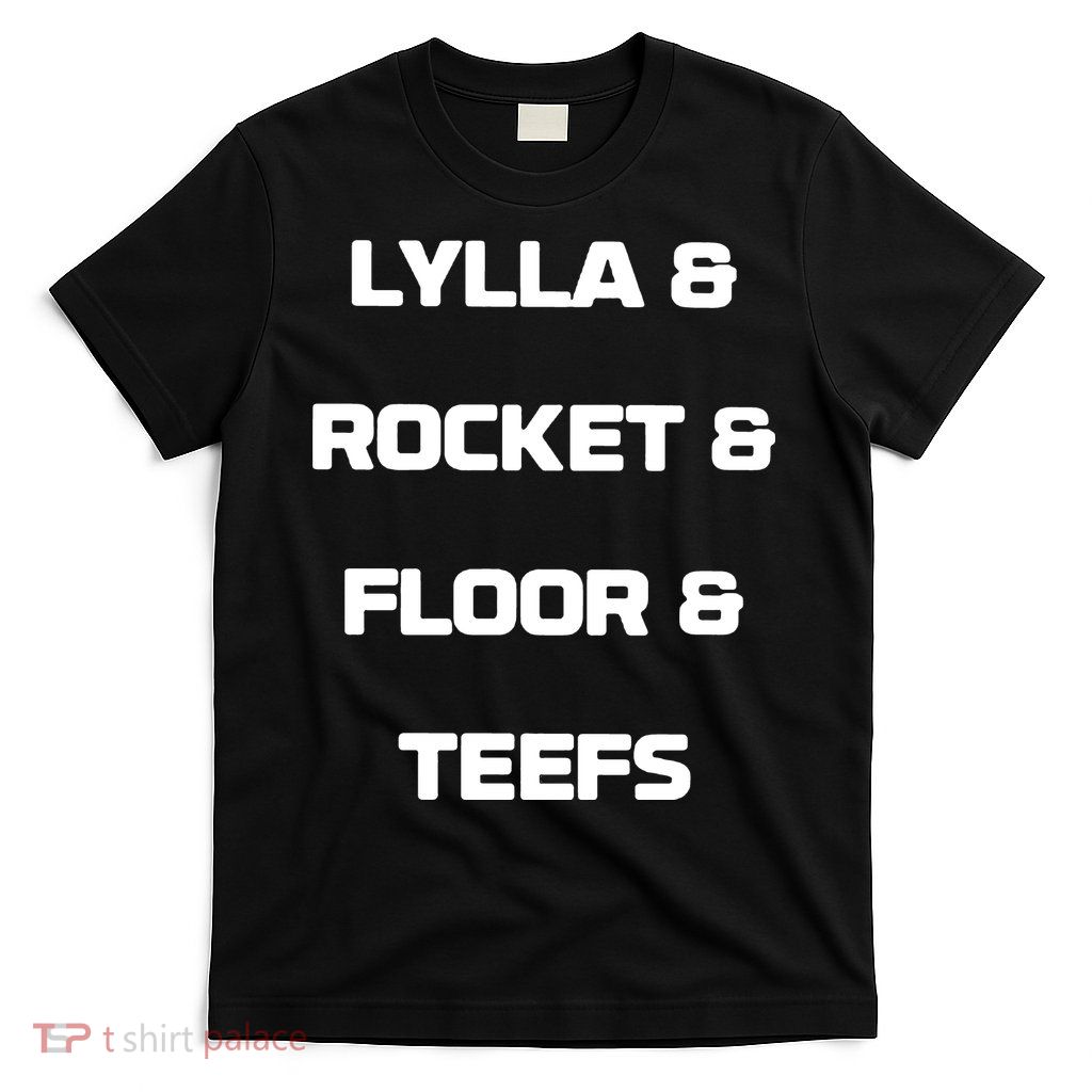 LYLLA & ROCKET & FLOOR & TEEFS T-Shirt