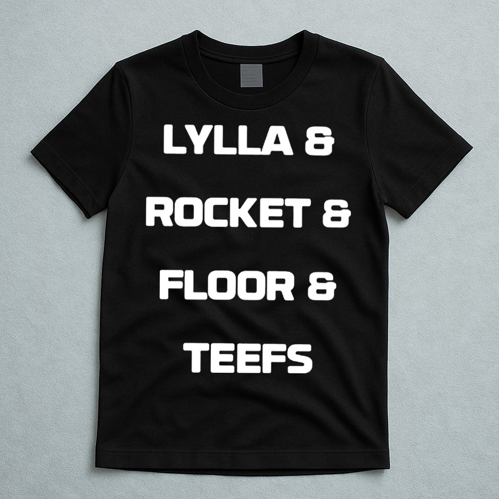 LYLLA & ROCKET & FLOOR & TEEFS T-Shirt