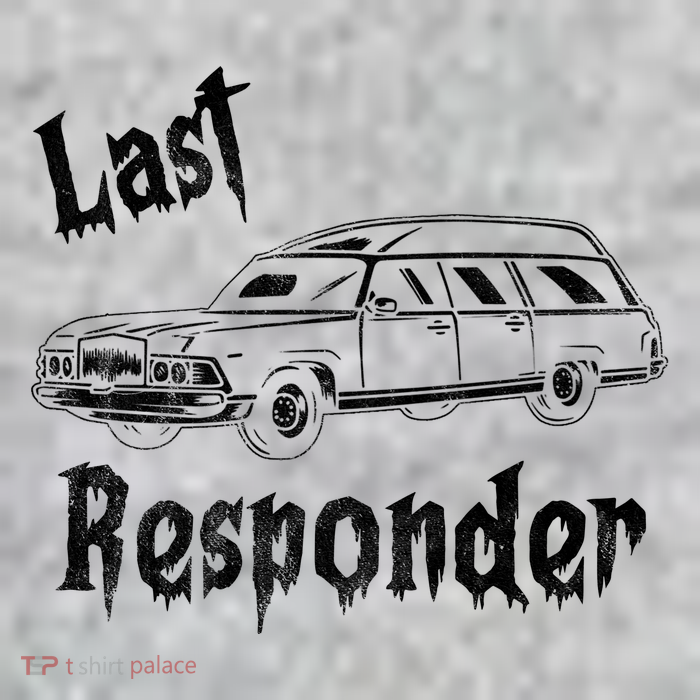 Last Responder Funny Old Classic Car T-Shirt