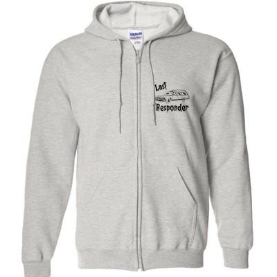 Last Responder Funny Old Classic Car Full Zip Hoodie