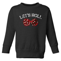 LetS Roll Funny Red Dice Craps Game Night Toddler Sweatshirt