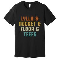 LYLLA & ROCKET & FLOOR & TEEFS Premium T-Shirt