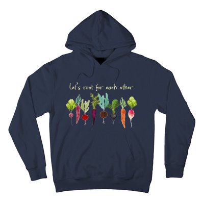 Let's Root For Each Other And Watch Each Other Grow Plants Hoodie