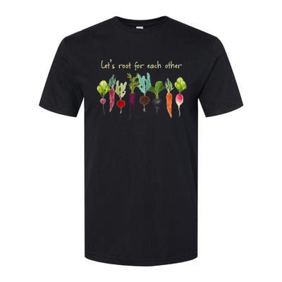 Let's Root For Each Other And Watch Each Other Grow Plants Softstyle CVC T-Shirt