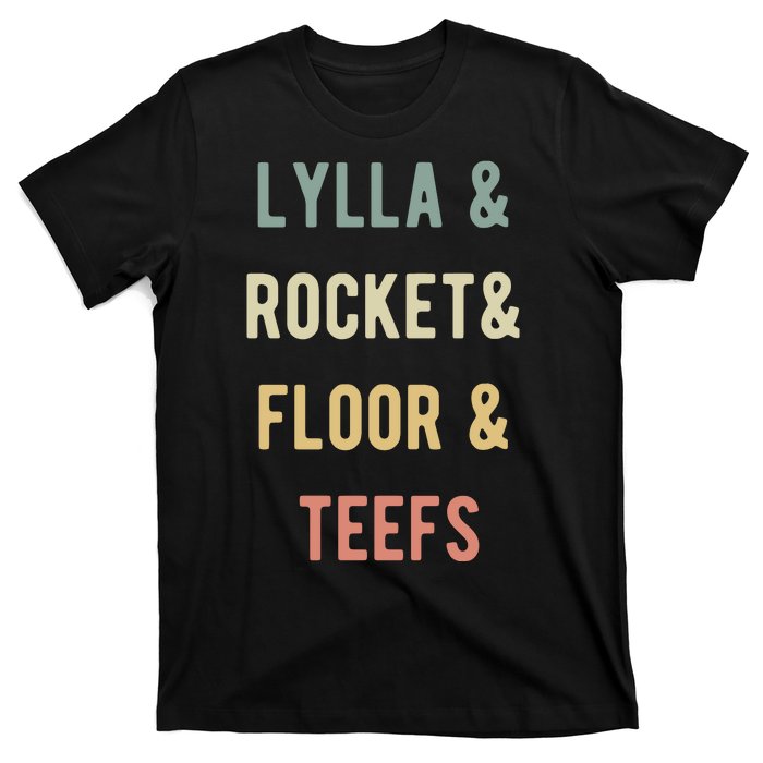 Lylla & Rocket & Floor & Teefs T-Shirt