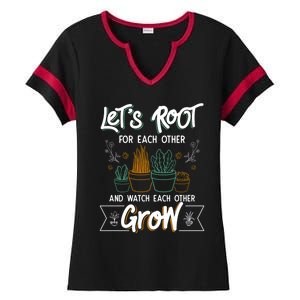 Let's Root For Each Other And Watch Each Other Grow Plant Gift Ladies Halftime Notch Neck Tee