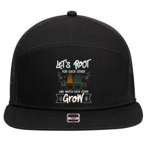 Let's Root For Each Other And Watch Each Other Grow Plant Gift 7 Panel Mesh Trucker Snapback Hat