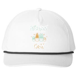 Let's Root For Each Other And Watch Each Other Grow Plant Gift Snapback Five-Panel Rope Hat