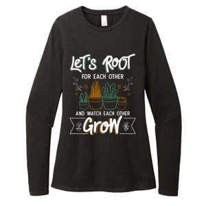 Let's Root For Each Other And Watch Each Other Grow Plant Gift Womens CVC Long Sleeve Shirt