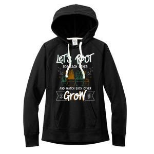 Let's Root For Each Other And Watch Each Other Grow Plant Gift Women's Fleece Hoodie