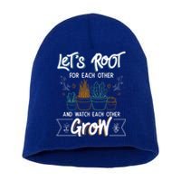 Let's Root For Each Other And Watch Each Other Grow Plant Gift Short Acrylic Beanie