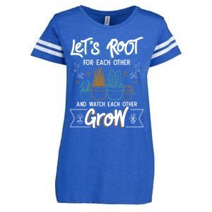 Let's Root For Each Other And Watch Each Other Grow Plant Gift Enza Ladies Jersey Football T-Shirt