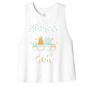 Let's Root For Each Other And Watch Each Other Grow Plant Gift Women's Racerback Cropped Tank