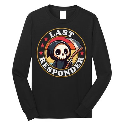 Last Responder Funny Mortician Grim Reaper Long Sleeve Shirt