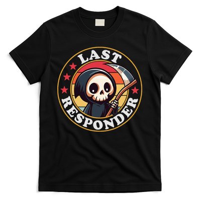 Last Responder Funny Mortician Grim Reaper T-Shirt