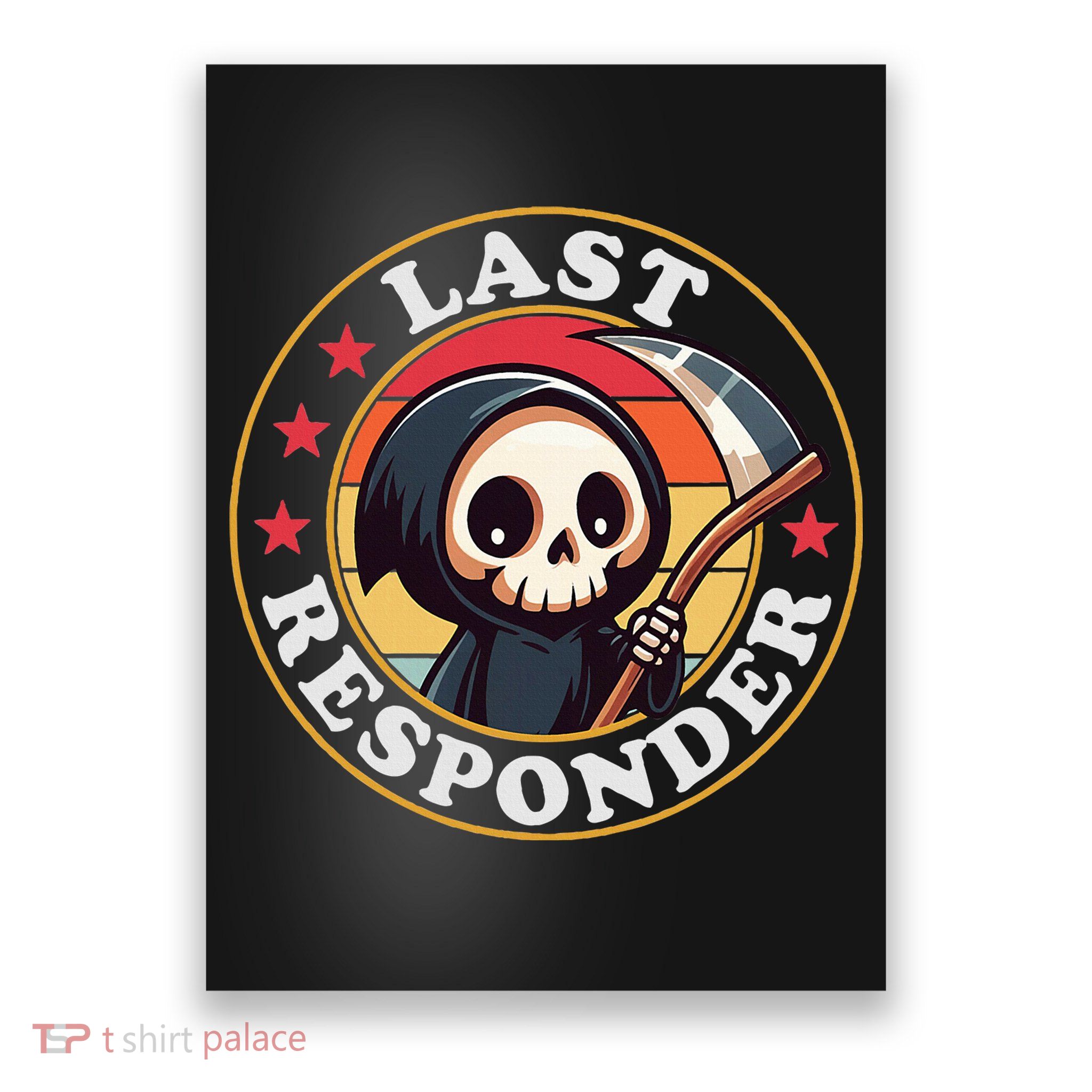 Last Responder Funny Mortician Grim Reaper Poster