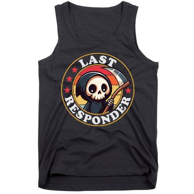 Last Responder Funny Mortician Grim Reaper Tank Top