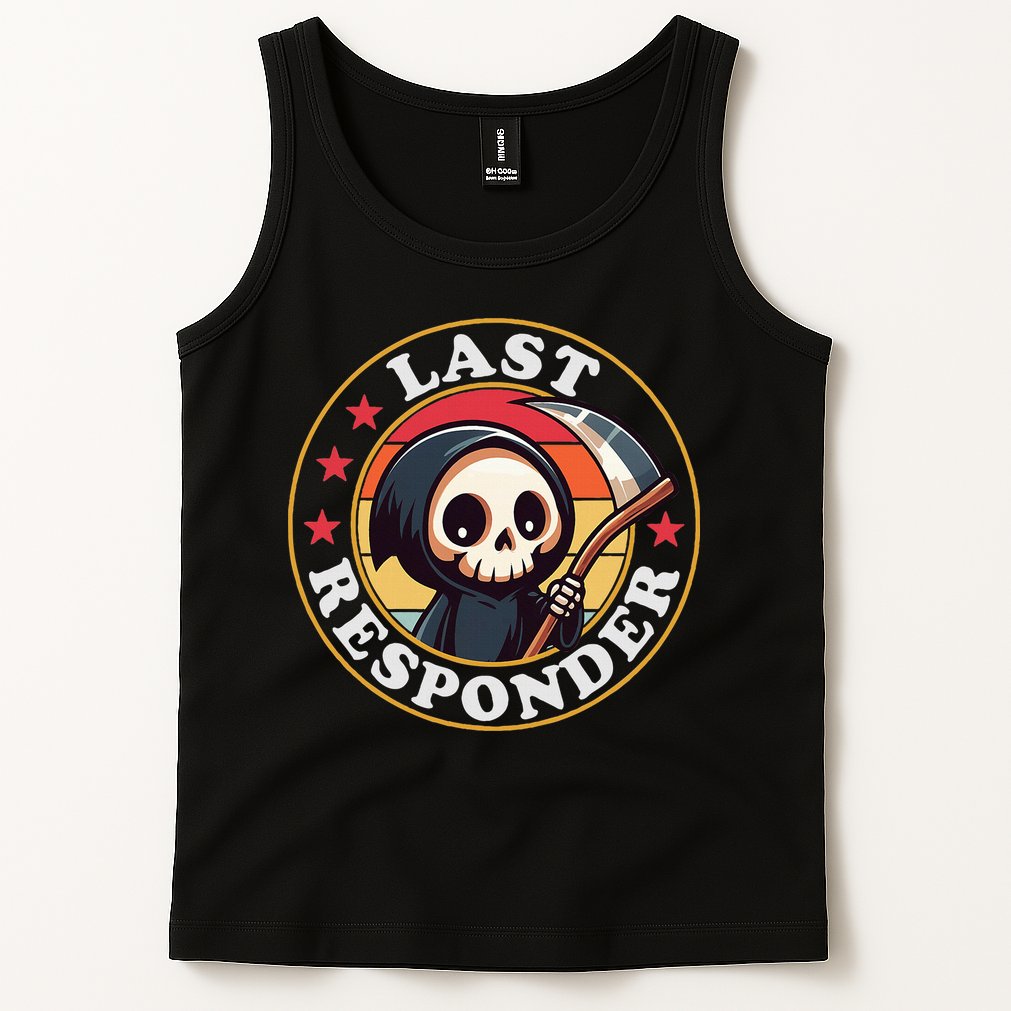 Last Responder Funny Mortician Grim Reaper Tank Top